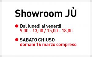 Chiusura di sabato dello Showroom Jù