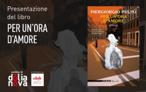 Sabato 22 giugno alle 19, presentazione del libro PER UN’ORA D’AMORE, incontro con l'autore e degu...